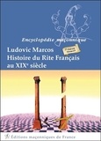 Ludovic Marcos - Histoire du Rite français au XIXe siècle.