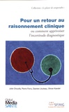 Julie Chouilly et Pierre Ferru - Pour un retour au raisonnement clinique ou comment apprivoiser l'incertitude diagnostique.