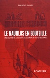 Jean-Michel Gouvard - Le Nautilus en bouteille - Une lecture de Jules Verne à la lumière de Walter Benjamin.