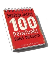 Martin Jarrie - 100 peintures sans dessein.