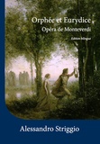 Alessandro Striggio - Orphée et Eurydice : opéra de Monteverdi.