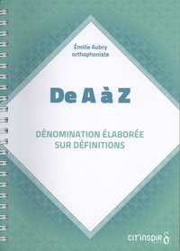 Emilie Aubry - De A à Z - Dénomination élaborée sur définitions.