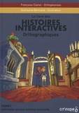 Françoise Clairet et Guillaume Bertrand - Histoires interactives orthographiques - Tome 1, Ouil/ouille-ail/aille-eil/eille-euil/euille.
