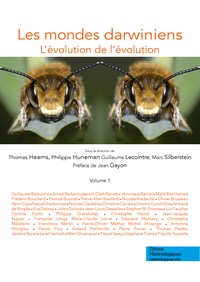 Thomas Heams et Philippe Huneman - Les mondes darwiniens - L'évolution de l'évolution Volume 1.