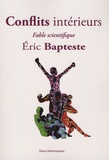 Eric Bapteste - Conflits intérieurs - Fable scientifique.