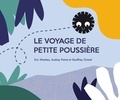 Eric Wantiez et Audrey Potrat - Le voyage de Petite Poussière.