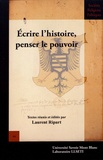 Laurent Ripart - Ecrire l'histoire, penser le pouvoir.