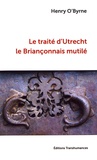 Henry O'Byrne - Le traité d'Utrecht : le Briançonnais mutilé.