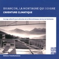 Philippe Grandvoinnet et Marc Mallen - Briançon, la montagne qui soigne - L'aventure climatique.