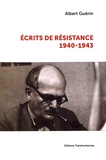 Albert Guérin - Ecrits de Résistance (1940-1943).
