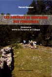 Hervé Gasdon - Les sentiers de montagne des forestiers - Itinérance entre la Durance et l'Ubaye.