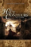 Patrick McSpare et Olivier Peru - Les Haut-Conteurs Tome 2 : Roi Vampire.