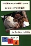 Danaé Filleur - Histoire de chevaux pour enfants dyslexiques - La Belle et le Bête.