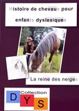 Danaé Filleur - Histoire de chevaux pour enfants dyslexiques - La reine des neiges.