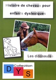 Danaé Filleur - Histoire de chevaux pour enfants dyslexiques - Les dinosaures.