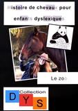 Danaé Filleur - Histoire de chevaux pour enfants dyslexiques - Le zoo.