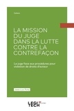 Jean-Luc Putz - La mission du juge dans la lutte contre la contrefaçon - Le juge face aux procédures pour violation de droits d'auteur.