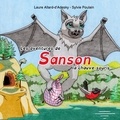 Laure Allard-d'Adesky et Sylvie Poulain - Les aventures de Sanson la chauve-souris.