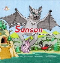 Laure Allard-d'Adesky - Les aventures de Sanson la chauve-souris.