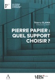 Thierry Slama - Pierre papier : quel support choisir ?.