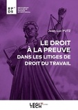 Jean-Luc Putz - Le droit à la preuve dans les litiges de droit du travail.