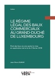 Jean-Pierre Dumur - Le régime légal des baux commerciaux au Grand-Duché de Luxembourg - Etat des lieux six ans après la mise en application de la loi du 3 février 2018.