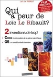 Loïc Le Ribault - Qui a peur de Loïc Le Ribault ? - Deux inventions de trop : le CARME, la rénovation de la police scientifique, le G5, un remède révolutionnaire. 1 DVD