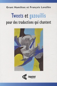 François Lavallée et Grant Hamilton - Tweets et gazouillis, pour des traductions qui chantent.