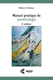Robert Dubuc - Manuel pratique de terminologie - 4e édition.