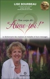 Lise Bourbeau - Ton corps dit : "Aime-toi !" - Les malaises et maladies et leurs messages.