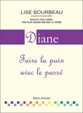 Lise Bourbeau - Diane - Faire la paix avec le passé.