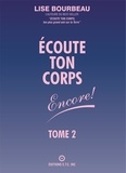 Lise Bourbeau - Ecoute Ton Corps Encore ! Tome 2.