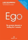 Lise Bourbeau - EGO - The greatest obstacle to healing the 5 wounds.