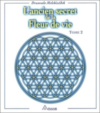 Drunvalo Melchizédek - L'Ancien Secret De La Fleur De Vie. Tome 2.