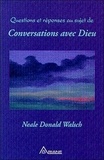 Neale Donald Walsch - Questions Et Reponses Sur Conversations Avec Dieu.