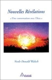 Neale Donald Walsch - Nouvelles révélations - Une conversation avec Dieu.