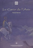 Nicolas Roerich - Le coeur de l'Asie - Expédition autour de l'Asie centrale - Shambhala.