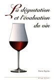 Pierre Rajotte - La dégustation et l'évaluation du vin.