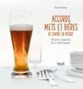 Alain Harbour - Accords mets et bières : de l'entrée au dessert - Recettes originales de 51 chefs réputés.