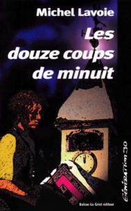 Michel Lavoie - LES DOUZE COUPS DE MINUIT.