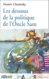 Noam Chomsky - Les Dessous De La Politique De L'Oncle Sam.
