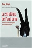 Omar Aktouf - La Strategie De L'Autruche. Post-Mondialisation, Management Et Rationalite Economique.