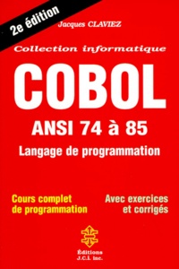 Jacques Claviez - Cobol. Ansi 74 A 85, Langage De Programmation, 2eme Edition.