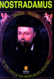 Xavier Michel - Nostradamus. Le Xxeme Siecle En Quelques Verites, Nouvelles Interpretations.