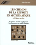 Alain Taurisson - Les Chemins De La Reussite En Mathematiques A L'Elementaire. La Gestion Mentale Appliquee A L'Enseignement Des Mathematiques.