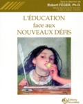Robert Féger et  Collectif - L'Education Face Aux Nouveaux Defis. Actes Du 4eme Congres De L'Education De Langue Francaise Du Canada.