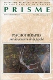  Prisme - Prisme Volume 6, Numero 2-3, Ete 1996. Psychotherapies, Sur Les Sentiers De La Psyche.