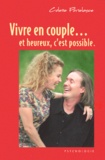 Colette Portelance - Vivre En Couple Et Heureux, C'Est Possible.
