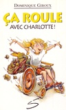 Dominique Giroux - Ca roule avec Charlotte !.