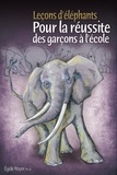 Egide Royer - Leçons d'éléphants - Pour la réussite des garçons à l'école.